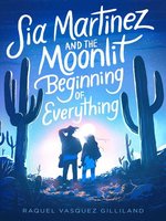 Sia Martinez and the Moonlit Beginning of Everything